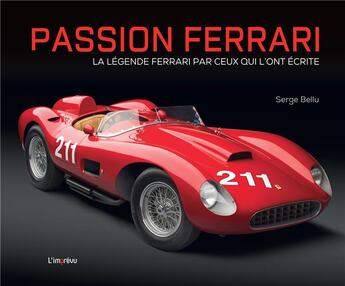 Couverture du livre « Passion Ferrari : la légende Ferrari par ceux qui l'ont écrite » de Bellu Serge aux éditions L'imprevu