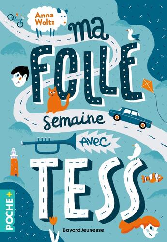 Couverture du livre « Ma folle semaine avec Tess » de Anna Woltz aux éditions Bayard Jeunesse