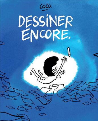 Couverture du livre « Dessiner encore » de Coco aux éditions Les Arenes