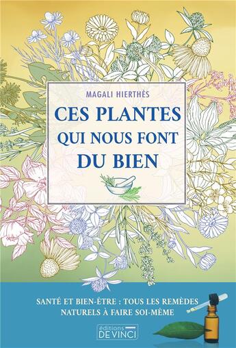 Couverture du livre « Ces plantes qui nous font du bien » de Magali Hiertes aux éditions De Vinci