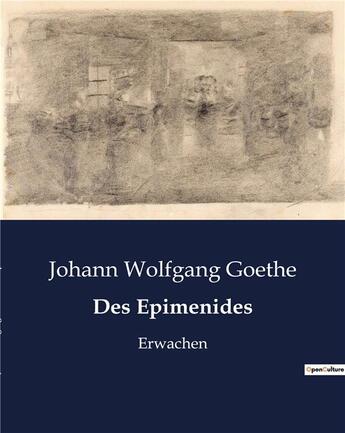 Couverture du livre « Des Epimenides : Erwachen » de Goethe J W. aux éditions Culturea