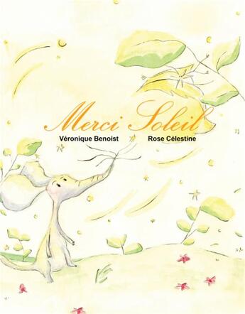 Couverture du livre « Merci soleil » de Benoist/Celestine aux éditions Verte Plume