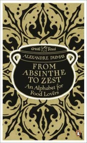 Couverture du livre « From absinthe to zest, an alphabet for food lovers » de Alexandre Dumas aux éditions Adult Pbs