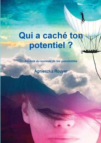 Couverture du livre « Qui a caché ton potentiel ? » de Agnieszka Rouyer aux éditions Lulu