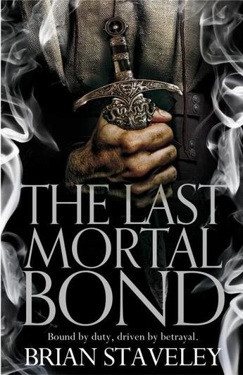 Couverture du livre « THE LAST MORTAL BOND - CHRONICLES OF THE UNHEWN THRONE » de Brian Staveley aux éditions Tor Books