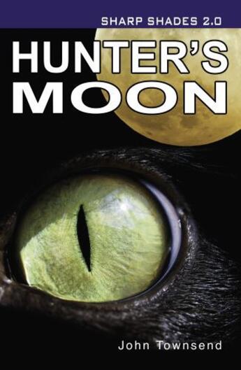 Couverture du livre « Hunter's Moon (Sharp Shades 2.0) » de John Townsend aux éditions Ransom Publishing