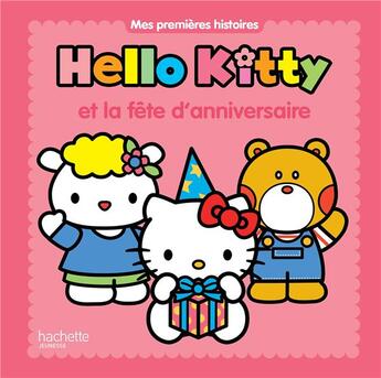 Couverture du livre « Hello Kitty ; Hello Kitty et la fête d'anniversaire » de  aux éditions Hachette Jeunesse