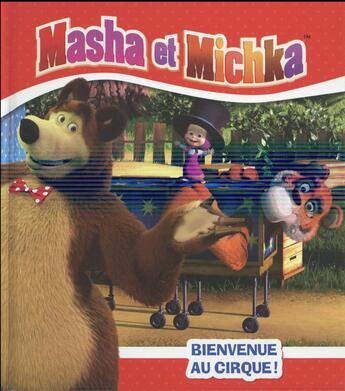 Couverture du livre « Masha et Michka ; bienvenue au cirque » de  aux éditions Hachette Jeunesse