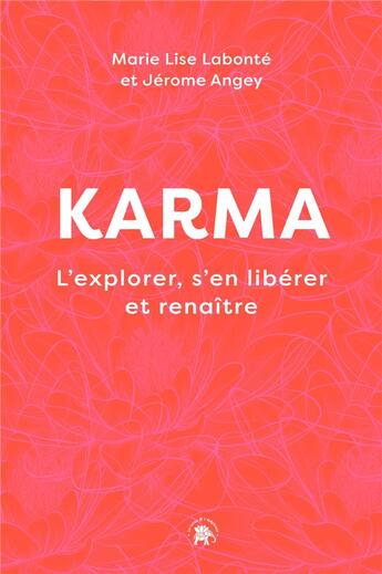 Couverture du livre « Karma : l'explorer, s'en libérer et renaître » de Marie-Lise Labonte et Jerome Angey aux éditions Le Lotus Et L'elephant