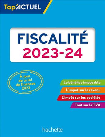 Couverture du livre « Top'actuel : fiscalité (édition 2023/2024) » de Daniel Freiss et Brigitte Monnet et Daniel Sopel aux éditions Hachette Education