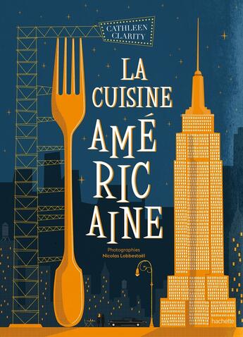 Couverture du livre « La cuisine américaine » de Nicolas Lobbestael et Cathleen Clarity aux éditions Hachette Pratique