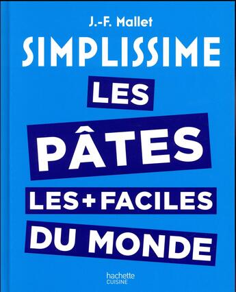 Couverture du livre « Simplissime : les pâtes les plus faciles du monde » de Jean-François Mallet aux éditions Hachette Pratique