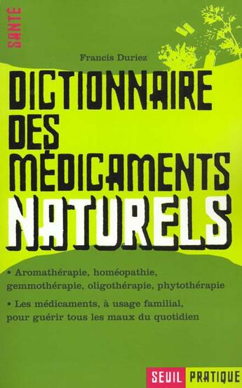 Couverture du livre « Dictionnaire des medicaments naturels » de Francis Duriez aux éditions Seuil
