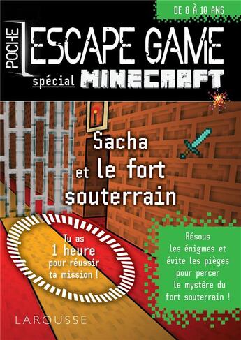 Couverture du livre « Escape game de poche spécial Minecraft ; Sacha et le fort souterrain » de Vincent Raffaitin aux éditions Larousse