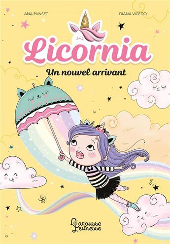 Couverture du livre « Licornia : Un nouvel arrivant » de Ana Punset et Diana Vicedo aux éditions Larousse