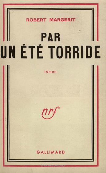 Couverture du livre « Par un ete torride » de Robert Margerit aux éditions Gallimard