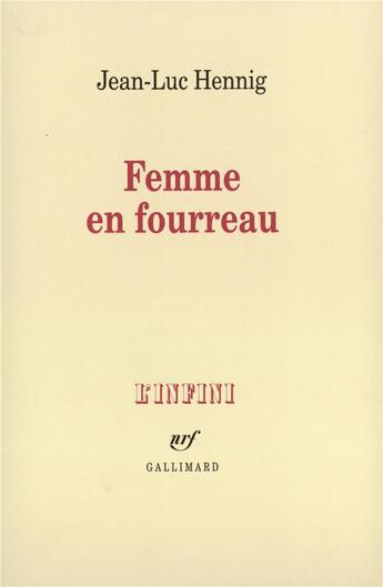 Couverture du livre « Femme en fourreau » de Jean-Luc Hennig aux éditions Gallimard