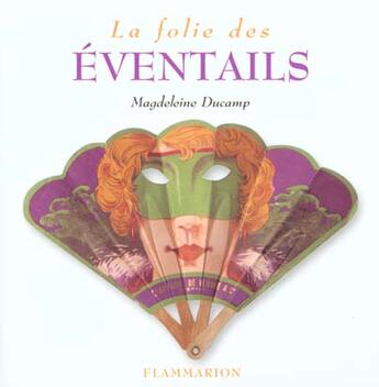 Couverture du livre « La folie des eventails » de Magdeleine Ducamp aux éditions Flammarion