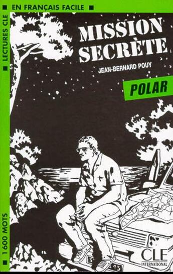 Couverture du livre « Lectures clé français Polar Mission secrète » de Dominique Renaud et Jean-Bernard Pouy aux éditions Cle International