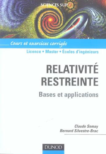 Couverture du livre « Relativité restreinte ; bases et applications ; licence/MASTER/écoles d'ingénieurs ; cours et exercices corrigés » de Claude Semay et Bernard Silvestre-Brac aux éditions Dunod