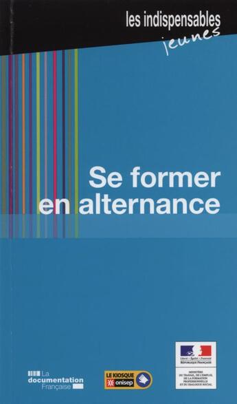 Couverture du livre « Se former en alternance (4e édition) » de Ministere Du Travail aux éditions Documentation Francaise