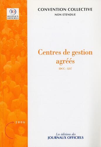 Couverture du livre « Centres de gestion agréés ; idcc: 1237 » de  aux éditions Direction Des Journaux Officiels