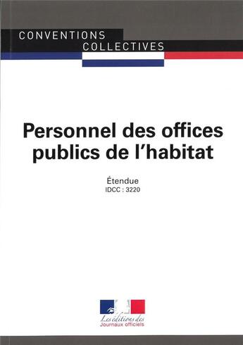 Couverture du livre « Personnel des offices publics de l'habitat ; convention collective étendue, IDCC 3220 (20e édition) » de Journaux Officiels aux éditions Direction Des Journaux Officiels