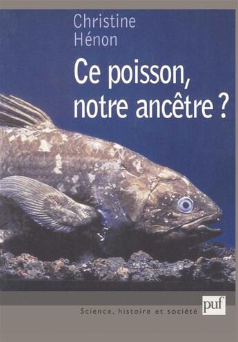 Couverture du livre « Ce poisson, notre ancêtre ? » de Christine Henon aux éditions Puf