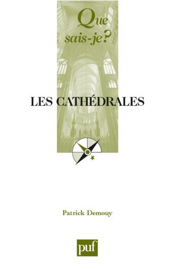 Couverture du livre « Les cathédrales » de Patrick Demouy aux éditions Que Sais-je ?