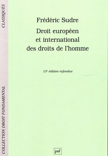 Couverture du livre « Droit européen et international des droits de l'homme (13e édition) » de Frederic Sudre aux éditions Puf