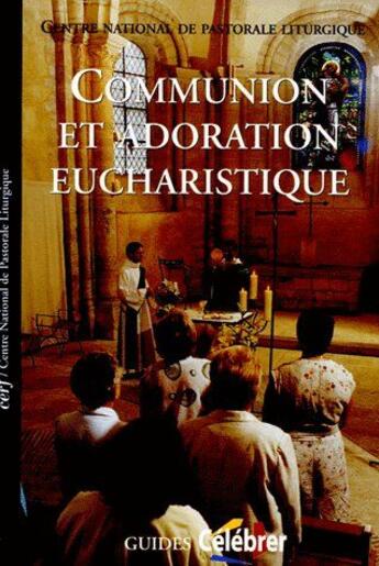 Couverture du livre « Communion et adoration eucharistique » de  aux éditions Cerf