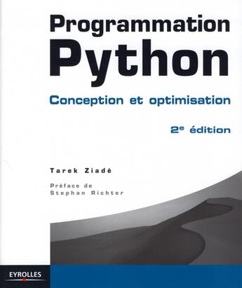 Couverture du livre « Programmation Python ; conception et optimisation (2e édition) » de Tarek Ziade aux éditions Eyrolles