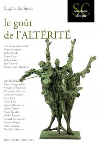 Couverture du livre « Le goût de l'altérité » de Eugene Enriquez aux éditions Desclee De Brouwer