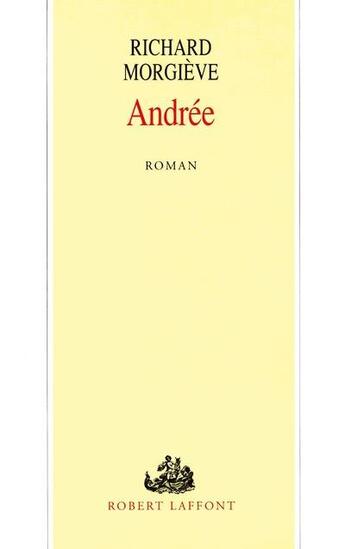 Couverture du livre « Andrée » de Richard Morgieve aux éditions Robert Laffont