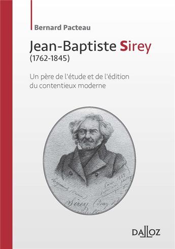 Couverture du livre « Jean-Baptiste Sirey (1762-1845) » de Bernard Pacteau aux éditions Dalloz