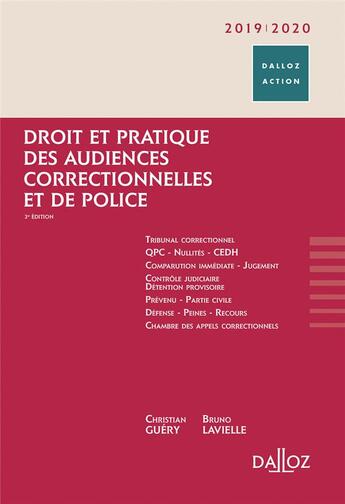 Couverture du livre « Droit et pratiques des audiences correctionnelles et de police (édition 2018/2019) (3e édition) » de Bruno Lavielle et Christian Guery aux éditions Dalloz