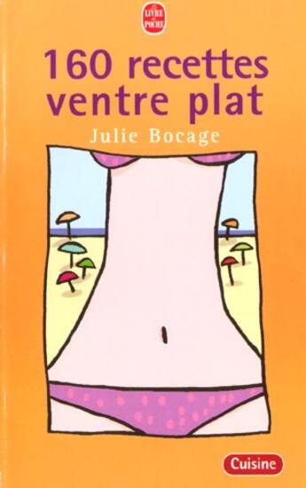 Couverture du livre « 160 recettes ventre plat » de Bocage-J aux éditions Le Livre De Poche