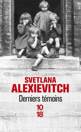 Couverture du livre « Derniers témoins » de Svetlana Alexievitch aux éditions 10/18