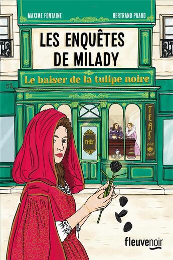 Couverture du livre « Les enquêtes de Milady Tome 1 : Le baiser de la tulipe noire » de Bertrand Puard et Maxime Fontaine aux éditions Fleuve Editions