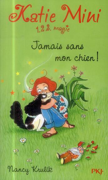 Couverture du livre « Katie mini ; jamais sans mon chien ! » de Nancy Krulik aux éditions Pocket Jeunesse