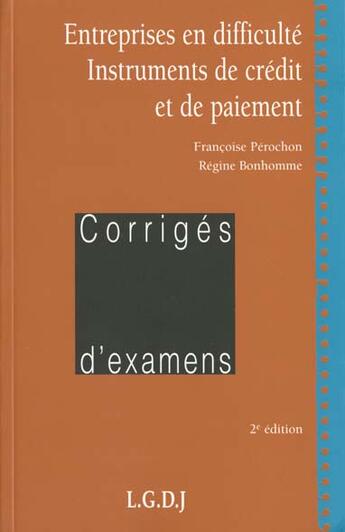 Couverture du livre « Entreprises en difficulté ; instruments de crédit et de paiement (2e édition) » de Perochon/Bonhomme-Ju aux éditions Lgdj