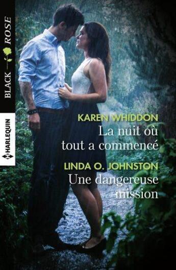 Couverture du livre « La nuit où tout a commencé ; une dangereuse mission » de Karen Whiddon et Linda O. Johnston aux éditions Harlequin