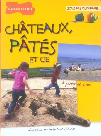 Couverture du livre « Chateaux, Pates Et Cie » de Marie-Anne Voituriez et Irene Lassus aux éditions Dessain Et Tolra