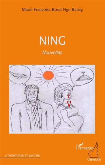 Couverture du livre « Ning » de Marie Francoise Rosel Ngo Baneg aux éditions L'harmattan