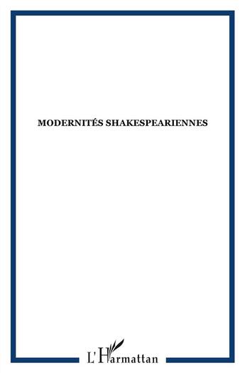 Couverture du livre « Modernités shakespeariennes » de Jane Avner aux éditions L'harmattan