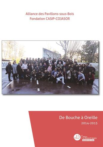 Couverture du livre « De bouche a oreille - 2014-2015 » de Fondation Casip-Coja aux éditions Le Manuscrit