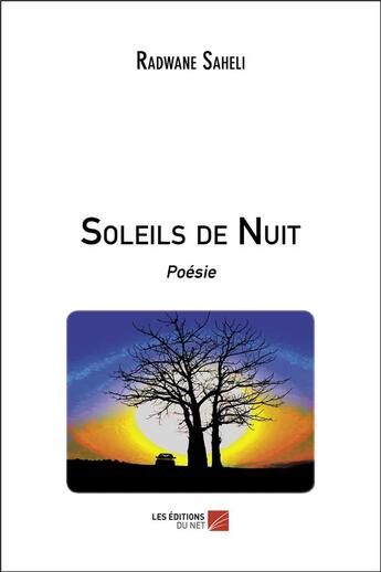 Couverture du livre « Soleils de nuit » de Radwane Saheli aux éditions Editions Du Net