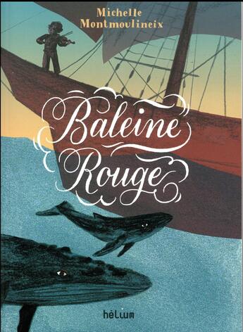 Couverture du livre « Baleine rouge » de Michelle Montmoulineix aux éditions Helium