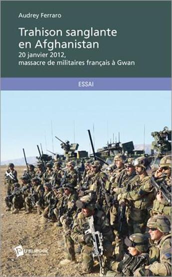 Couverture du livre « Trahison sanglante en Afghanistan » de Audrey Ferraro aux éditions Publibook