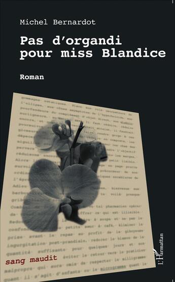 Couverture du livre « Pas d'organdi pour miss Blandice » de Michel Bernardot aux éditions L'harmattan